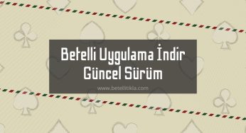 Betelli Uygulama İndir Güncel Sürüm | Betelli APK
