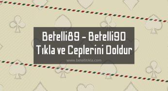 Betelli89 – Betelli90 Tıkla ve Ceplerini Doldur